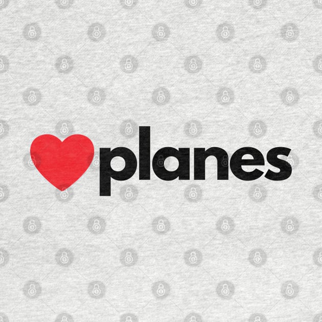 I Love Planes by Jetmike